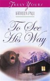 To See His Way (eBook, ePUB) To See His Way (eBook, ePUB)