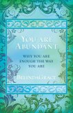 You Are Abundant (eBook, ePUB) You Are Abundant (eBook, ePUB)
