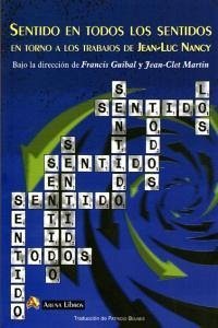 Cover Sentido en todos los sentidos : entorno a los trabajos de Jean-Luc Nancy