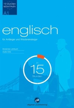 Englisch für Anfänger und Wiedereinsteiger in 15 Stunden