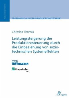 Leistungssteigerung der Produktionssteuerung durch die Einbeziehung von sozio-technischen Systemeffekten - Thomas, Christina