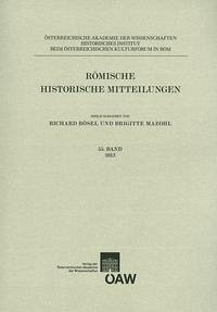 Römische Historische Mitteilungen 55/2013 - Bösel, Richard, Brigitte Mazohl and Gunhild Jenewein
