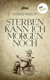 Sterben kann ich morgen noch (eBook, ePUB)