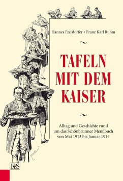Tafeln mit dem Kaiser (eBook, ePUB) - Etzlstorfer, Hannes; Ruhm, Franz Karl
