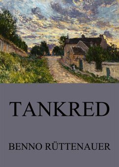 Tankred (eBook, ePUB) - Rüttenauer, Benno