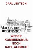 Weder Kommunismus noch Kapitalismus (eBook, ePUB)