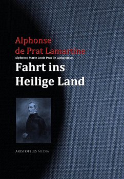 Alphonse Marie Louis Prat de Lamartines Fahrt ins Heilige Land (eBook, ePUB) - Prat Lamartine, Alphonse de