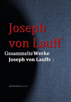 Gesammelte Werke Joseph von Lauffs (eBook, ePUB) - Lauff, Joseph von