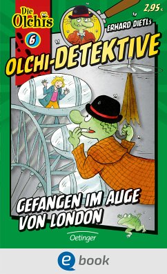 Gefangen im Auge von London / Olchi-Detektive Bd.6 (eBook, ePUB) - Dietl, Erhard; Iland-Olschewski, Barbara