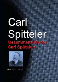 Gesammelte Werke Carl Spittelers (eBook, ePUB) - Spitteler, Carl