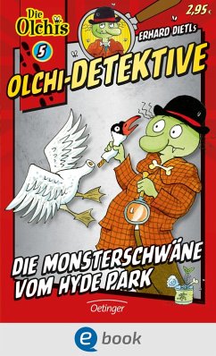 Die Monsterschwäne vom Hyde Park / Olchi-Detektive Bd.5 (eBook, ePUB) - Dietl, Erhard; Iland-Olschewski, Barbara