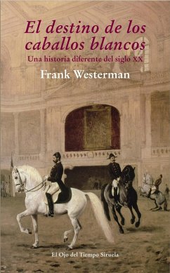 El destino de los caballos blancos (eBook, ePUB) - Westerman, Frank