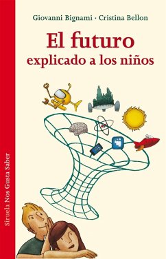 El futuro explicado a los niños (eBook, ePUB) - Bignami, Giovanni; Bellon, Cristina
