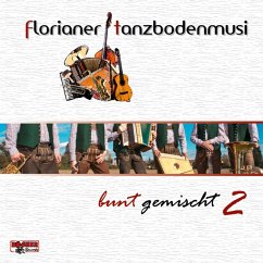 Bunt Gemischt 2 - Florianer Tanzbodenmusi