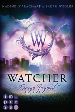 Watcher. Ewige Jugend / Niemandsland-Trilogie Bd.1 (eBook, ePUB) - Arachart, Nadine d'; Wedler, Sarah