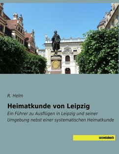 Heimatkunde von Leipzig - Helm, R.