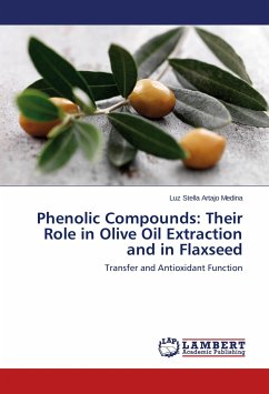 Phenolic Compounds: Their Role in Olive Oil Extraction and in Flaxseed - Artajo Medina, Luz Stella