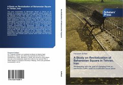 A Study on Revitalization of Baharestan Square in Tehran, Iran - Soflaei, Farzaneh