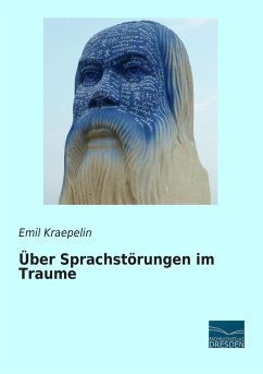 Über Sprachstörungen im Traume - Kraepelin, Emil