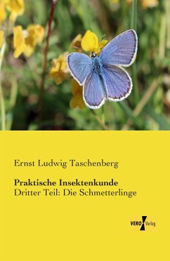 Praktische Insektenkunde - Taschenberg, Ernst Ludwig