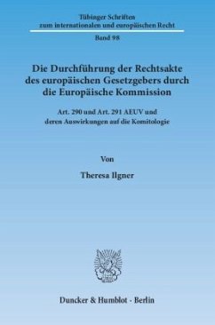 Die Durchführung der Rechtsakte des europäischen Gesetzgebers durch die Europäische Kommission - Ilgner, Theresa