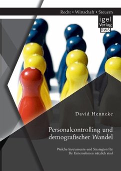 Personalcontrolling und demografischer Wandel: Welche Instrumente und Strategien für Ihr Unternehmen nützlich sind - Henneke, David