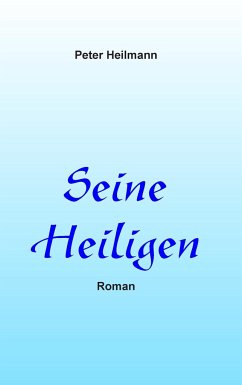 Seine Heiligen - Heilmann, Peter