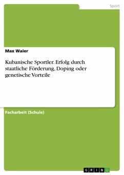 Kubanische Sportler. Erfolg durch staatliche Förderung, Doping oder genetische Vorteile - Waier, Max