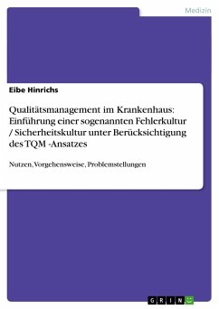 Qualitätsmanagement im Krankenhaus: Einführung einer sogenannten Fehlerkultur / Sicherheitskultur unter Berücksichtigung des TQM -Ansatzes - Hinrichs, Eibe