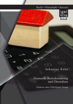 Finanzielle Restrukturierung und Übernahme: Chancen eines Debt-Equity-Swaps - Kühn, Sebastian