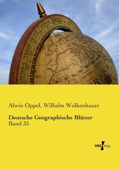 Deutsche Geographische Blätter - Oppel, Alwin;Wolkenhauer, Wilhelm