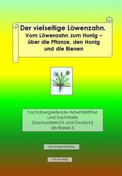 Cover Der vielseitige Löwenzahn. Vom Löwenzahn zum Honig - die Pflanze, der Honig und die Bienen