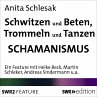 Schwitzen und Beten, Trommeln und... - Bild 1