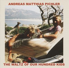 The Waltz Of Our Hundred Kids - Pichler,Andreas Matthias