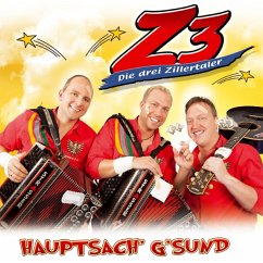Hauptsach' G'Sund - Z3-Drei Zillertaler,Die