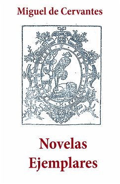 Novelas Ejemplares (eBook, ePUB) - de Cervantes, Miguel