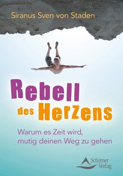 Rebell des Herzens (eBook, ePUB) - Staden, Siranus Sven von