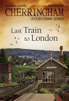 Cherringham - Last Train to London (eBook, ePUB) - Costello, Matthew; Richards, Neil