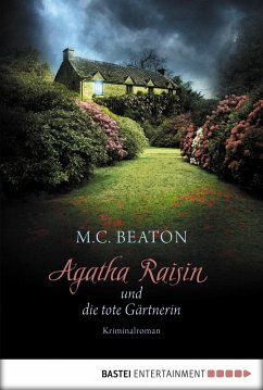 Agatha Raisin und die tote Gärtnerin / Agatha Raisin Bd.3 (eBook, ePUB) - Beaton, M. C.