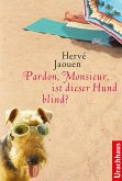 Pardon, Monsieur, ist dieser Hund blind? (eBook, ePUB)