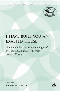 I Have Built You an Exalted House (eBook, PDF) - Hurowitz, Victor I Have Built You an Exalted House (eBook, PDF) - Hurowitz, Victor