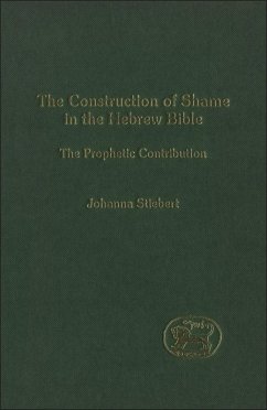 The Construction of Shame in the Hebrew Bible (eBook, PDF) - Stiebert, Johanna