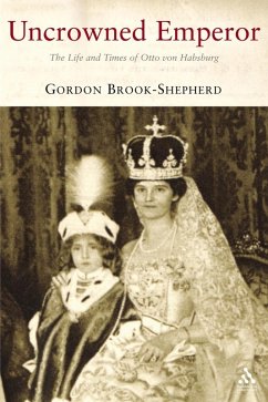 Uncrowned Emperor (eBook, PDF) - Brook-Shepherd, Gordon