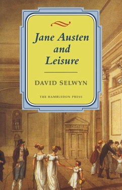 Jane Austen and Leisure (eBook, PDF) - Selwyn, David