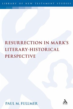 Resurrection in Mark's Literary-Historical Perspective (eBook, PDF) - Fullmer, Paul