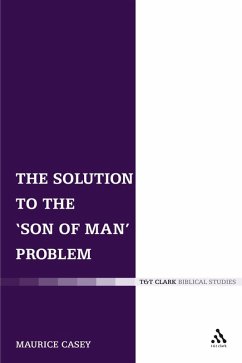 The Solution to the 'Son of Man' Problem (eBook, PDF) - Casey, Maurice