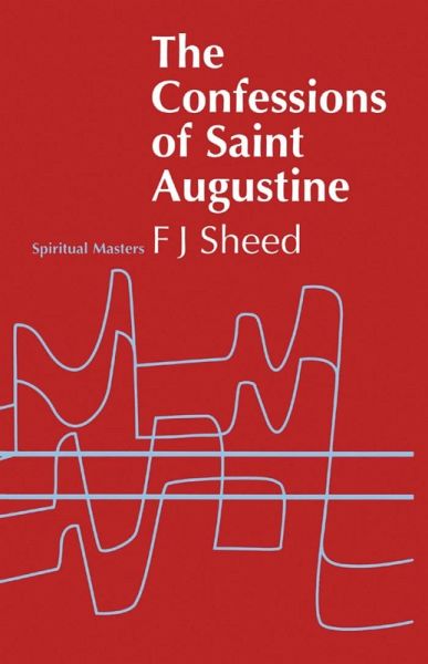 Confessions of Saint Augustine (eBook, PDF) Confessions of Saint Augustine (eBook, PDF)