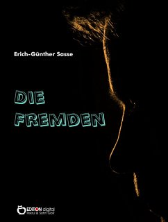 Die Fremden (eBook, ePUB) - Sasse, Erich-Günther
