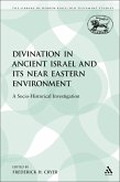 Divination in Ancient Israel and its Near Eastern Environment (eBook, PDF)