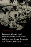 Economic Growth and Measurement Reconsidered in Botswana, Kenya, Tanzania, and Zambia, 1965-1995 (eBook, PDF)